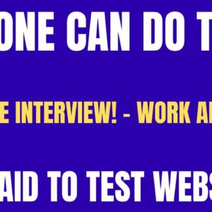 Anyone Can Do It | Skip The Interview - Work Anytime |Get Paid To Test Websites |Work From Home Job