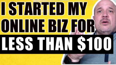 How I Started My ONLINE BUSINESS With LESS THAN $100 - NO EXPERIENCE!