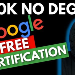 How to Make $100,000+ Per Year With FREE Google Certifications Online