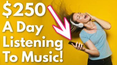 How To Make $250 Listening To MUSIC! FREE - Make Money Online - Side Hustle