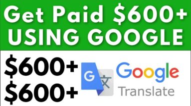 How To Make $600 Daily With Google Translator (FREE) - (Make Money Online)