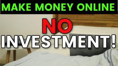 How to Make Money From Home Online Without Investment - 2021 Edition!