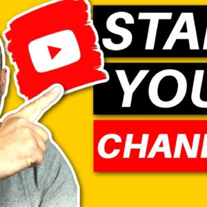 How To Start A YouTube Channel For Beginners