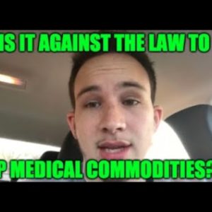 Is It ILLEGAL to Flip Medical Commodities??? (THE TRUTH)