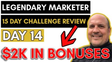 Legendary Marketer Review 15 Day Challenge Day 14 - $2K+ IN BONUSES (Affiliate Marketing)