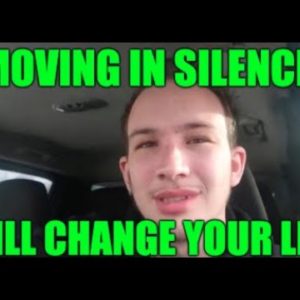 Moving in Silence CHANGED My Life