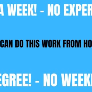 $600 A Week | No Experience | Anyone Can Do This Work From Home Job | No Weekends | Work At Home Job