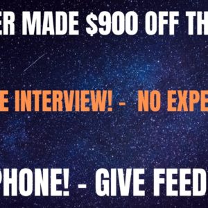 Member Made $900 Off This Site | Skip The Interview | No Experience | Non Phone | Give Feedback