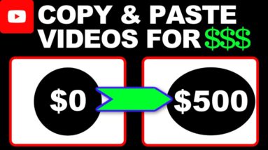 How to Copy And PASTE YouTube Videos And Make $100 - $500 Per Day (Make Money Online)