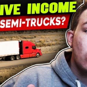 Semi-Trucking Investing: ENTREPRENEUR Creates Passive Income with Semi-Trucks