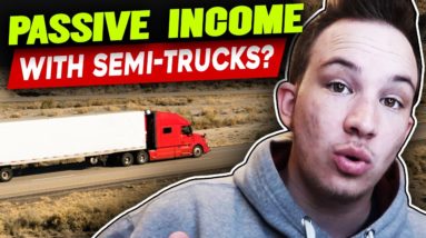 Semi-Trucking Investing: ENTREPRENEUR Creates Passive Income with Semi-Trucks