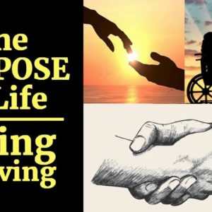 The PURPOSE of Life | Living is Giving!