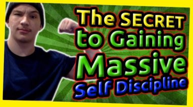 The SECRET to Gaining Massive Self Discipline