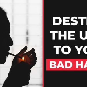 THE TRUTH ABOUT DEFEATING THE URGE OF YOUR BAD HABITS