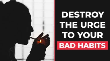 THE TRUTH ABOUT DEFEATING THE URGE OF YOUR BAD HABITS