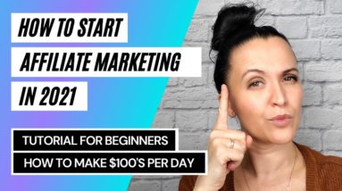 Affiliate Marketing Tutorial 2021 | Learn How to Make $100's Per Day | Step-by-Step For Beginners