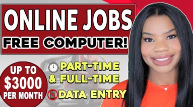 🤑 $3000 PER MONTH ONLINE JOBS! NO PHONE DATA ENTRY! PART-TIME + FREE EQUIPMENT! WORK FROM HOME JOBS