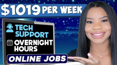 $1019 PER WEEK ONLINE JOBS! OVERNIGHT HOURS & MULTIPLE SHIFTS! LITTLE EXPERIENCE WORK FROM HOME JOBS