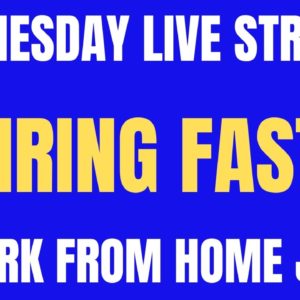 Wednesday Live Stream Hiring Fast - 5  Work From Home Jobs Hiring Now | Online Jobs Hiring Quickly