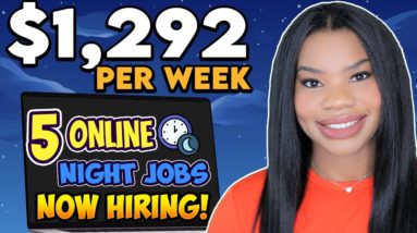 NEED A LATE NIGHT JOB? EARN $1292 PER WEEK! 5 NIGHT ONLINE JOBS NOW HIRING! WORK FROM HOME JOBS 2022