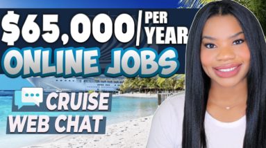 $65,000 PER YEAR ONLINE CHAT JOB! GET PAID TO BOOK CRUISES! LITTLE PHONE USE! WORK FROM HOME JOBS