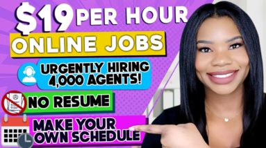 URGENT HIRES: $19/HR WORK FROM HOME JOB! COMPANY NEEDS 4,000 PEOPLE! NO RESUME + MAKE YOUR SCHEDULE!