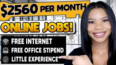 $2560 PER MONTH ONLINE JOBS! FREE INTERNET + FREE OFFICE STIPEND! LITTLE EXPERIENCE! WORK FROM HOME