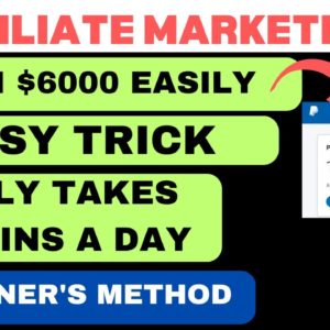 Easy Trick To Earn $ 6000 + With Affiliate Marketing 2023 | Make Money Online