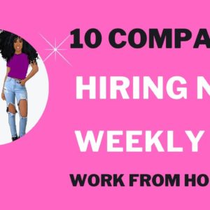 10 Companies Hiring Now! Weekly Pay Work From Home Jobs Online Jobs Remote Jobs