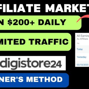 Get Paid +$200 + Per Day With This UNLIMITED Traffic Sources! | Digistore24 Affiliate Marketing 2023