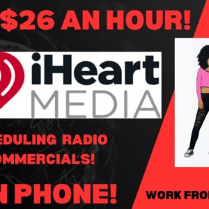 IHeart Media Hiring!  No Phones Work From Home Job Scheduling Radio Commercials Up To $26 An Hour