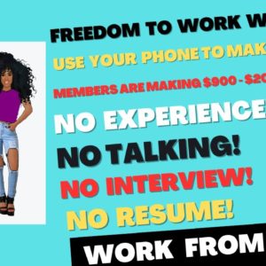 Freedom To Work Whenever People Are Making $900 - $2000 A Month Use Your Phone Work From Home