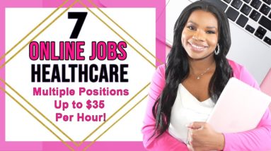 7 Healthcare Jobs That Pay Up to $35/hr and You Can Do from Home | Ultimate Guide