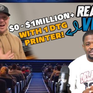 Did He Say, "$0-$1Million+ with 1 DTG printer!"