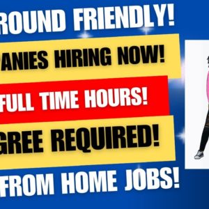 Background Friendly Work From Home Jobs 11 Companies Hiring! Part & Full Time Hours No Degree Remote