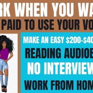 Get Paid To Use Your Voice! Reading Audiobooks Work When You Want Up To $400 An Hour Work From Home