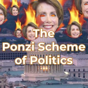 The PONZI SCHEME of POLITICS