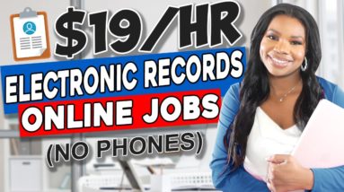 📵 No Phone Calls! $19/Hour Electronic Records Work From Home Job