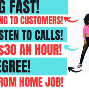 Hiring Fast Just Listen To Calls No Talking Work From Home Job Up To$30 An Hour No Degree Online Job