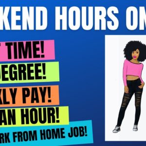 Part Time Weekend Only Work From Home Job Weekly Pay $13 An Hour No Degree Remote Job 2023