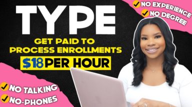 Get Paid to Type - $18 Per Hour Work From Home Job! No Experience & No Phones Required!