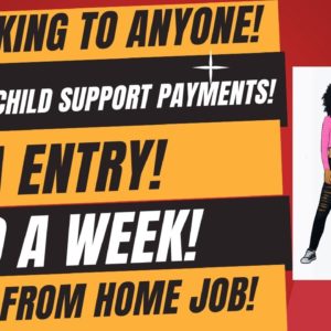 No Talking To Anyone Keying In Child Support Payments Data Entry $570 A Week Work From Home Job