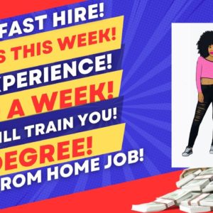 Hiring Super Fast! Start This Week! No Experience Work From Home Job $600 A Week No Degree WFH Jobs