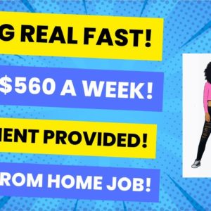 Hiring Real Fast! Up To $560 A Week + Equipment Provided Work From Home Job Remote Jobs 2023 WFH Job