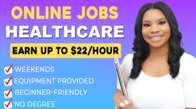 3️⃣ Beginner-Friendly Healthcare Work From Home Jobs! Up to $22/Hour! Work At Home Online Jobs 2023