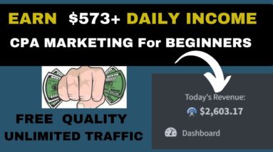 Get Paid $573+ With CPA Marketing | Unlimited Free Traffic | Earn Passive Income For Free.