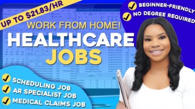 3 Healthcare Work From Home Jobs that Pay $21.83/Hour and Don't Require a Degree!