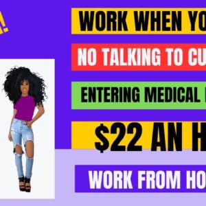 Run! Work When You Want Posting Medical Payments $22+ An Hour! No Talking Work From Home Job Remote