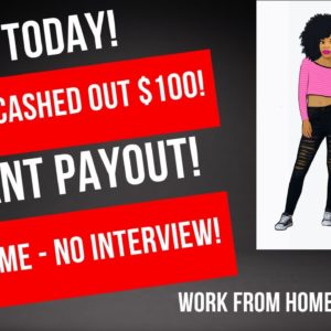 Start Today! Non Phone Member Cashed Out $100 Instant Payouts No Resume No Experience Work From Home