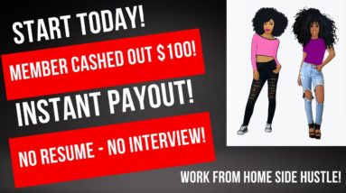 Start Today! Non Phone Member Cashed Out $100 Instant Payouts No Resume No Experience Work From Home